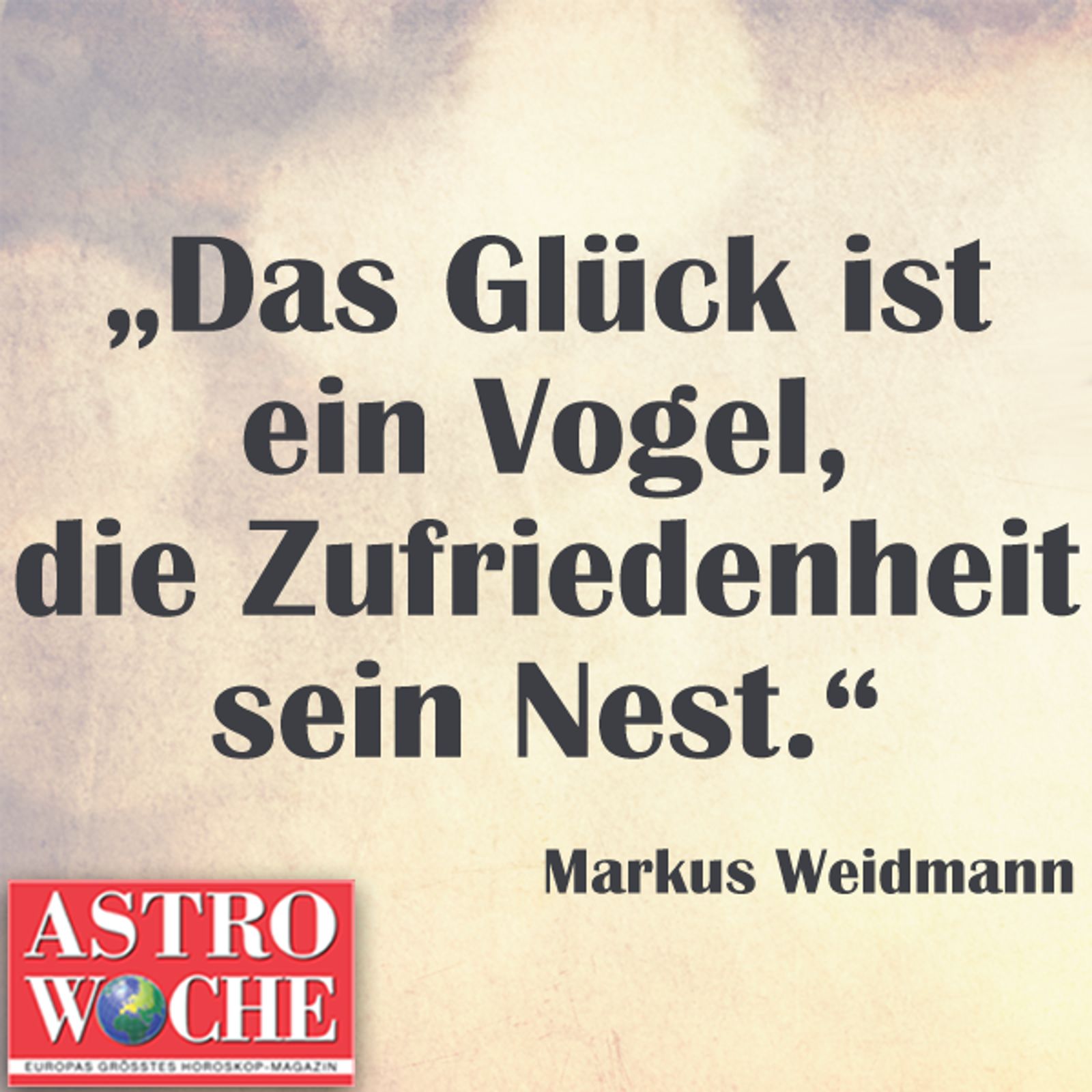 Die schönsten Sprüche über Glück Astrowoche