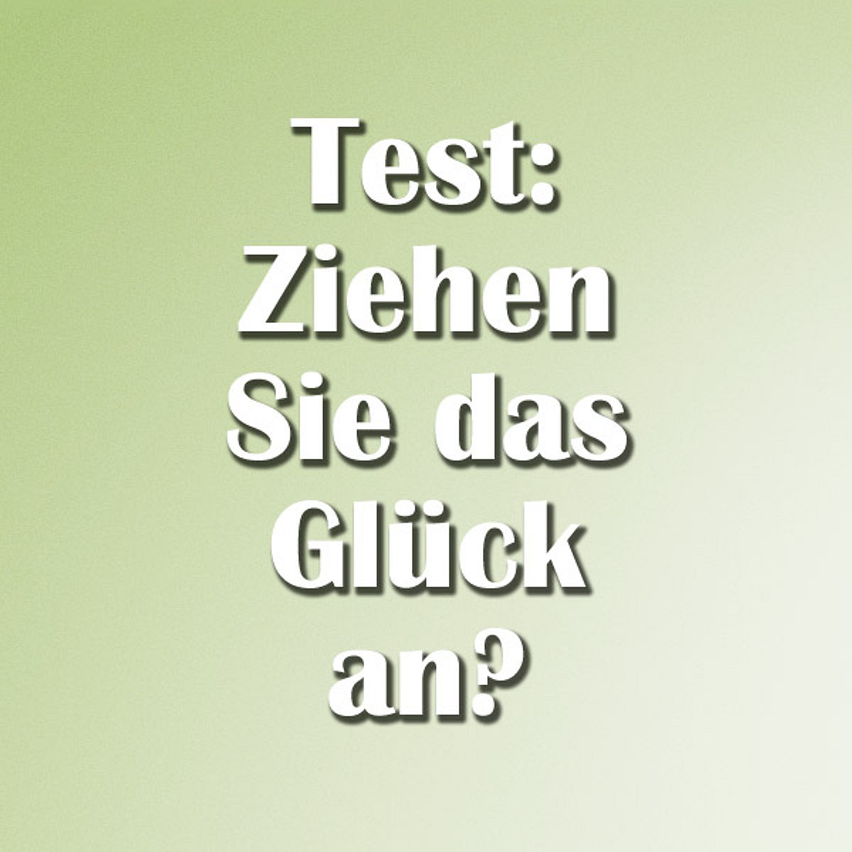 grosse glueckstest test