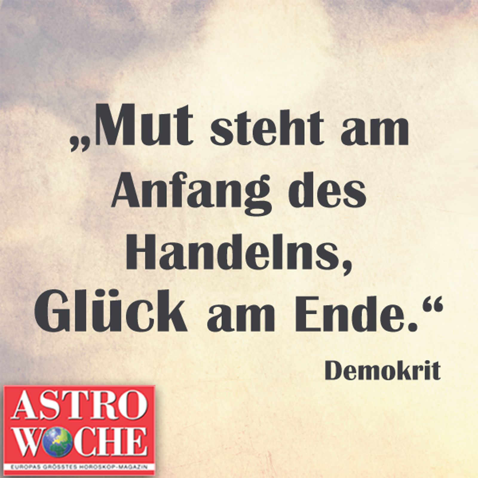 Die schönsten Sprüche über Glück Astrowoche