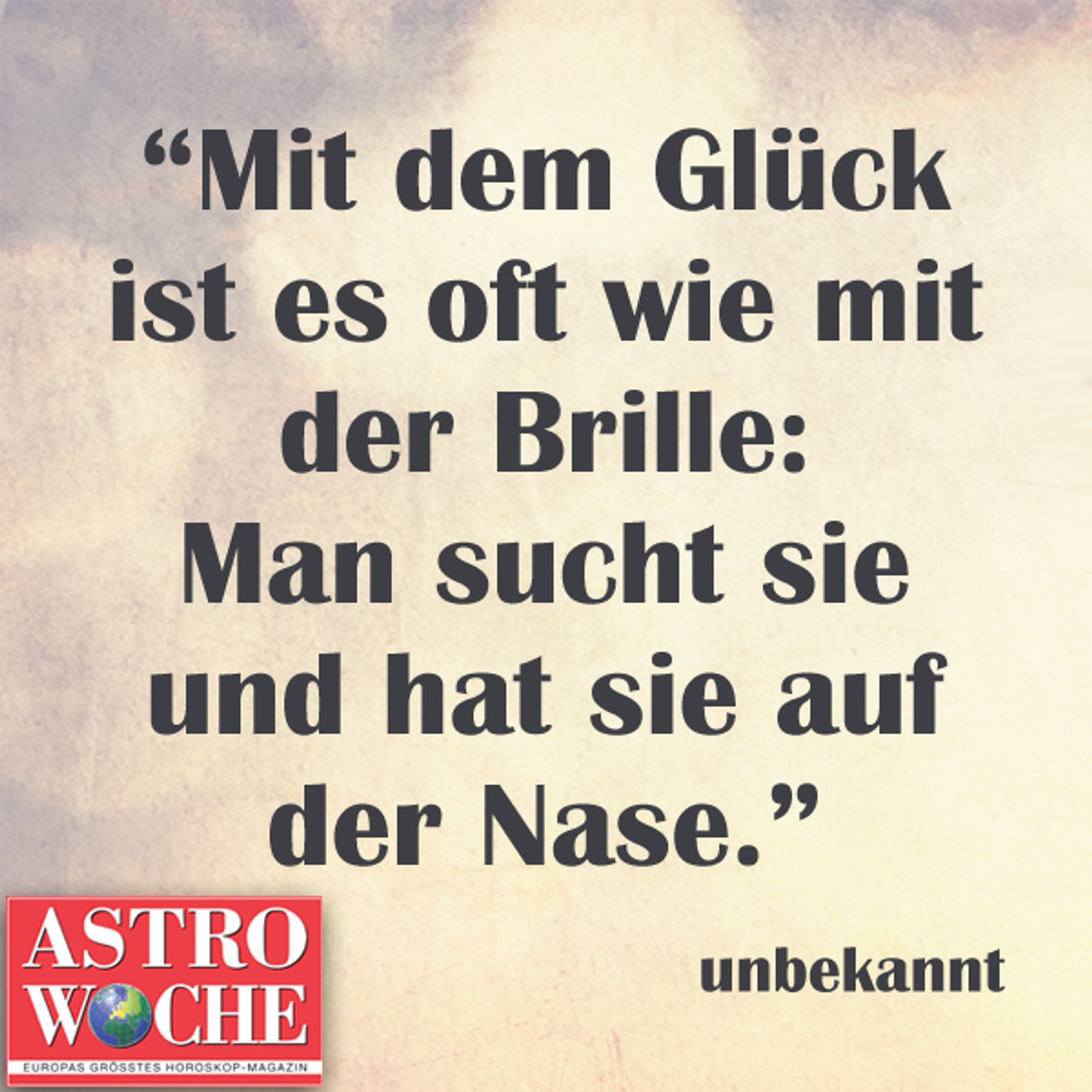Die schönsten Sprüche über Glück Astrowoche