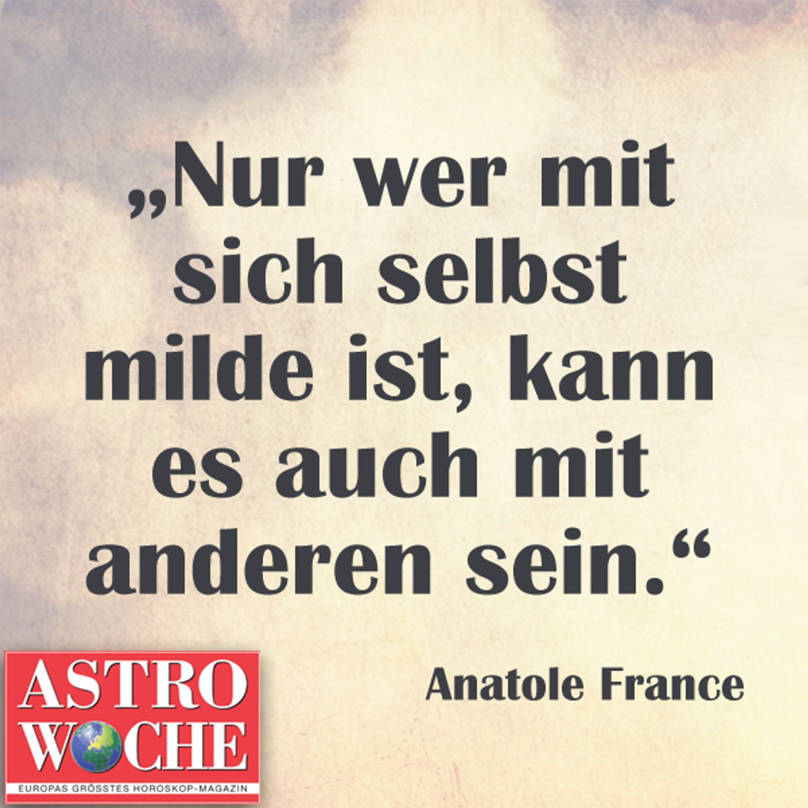 Die schönsten Sprüche über Glück Astrowoche