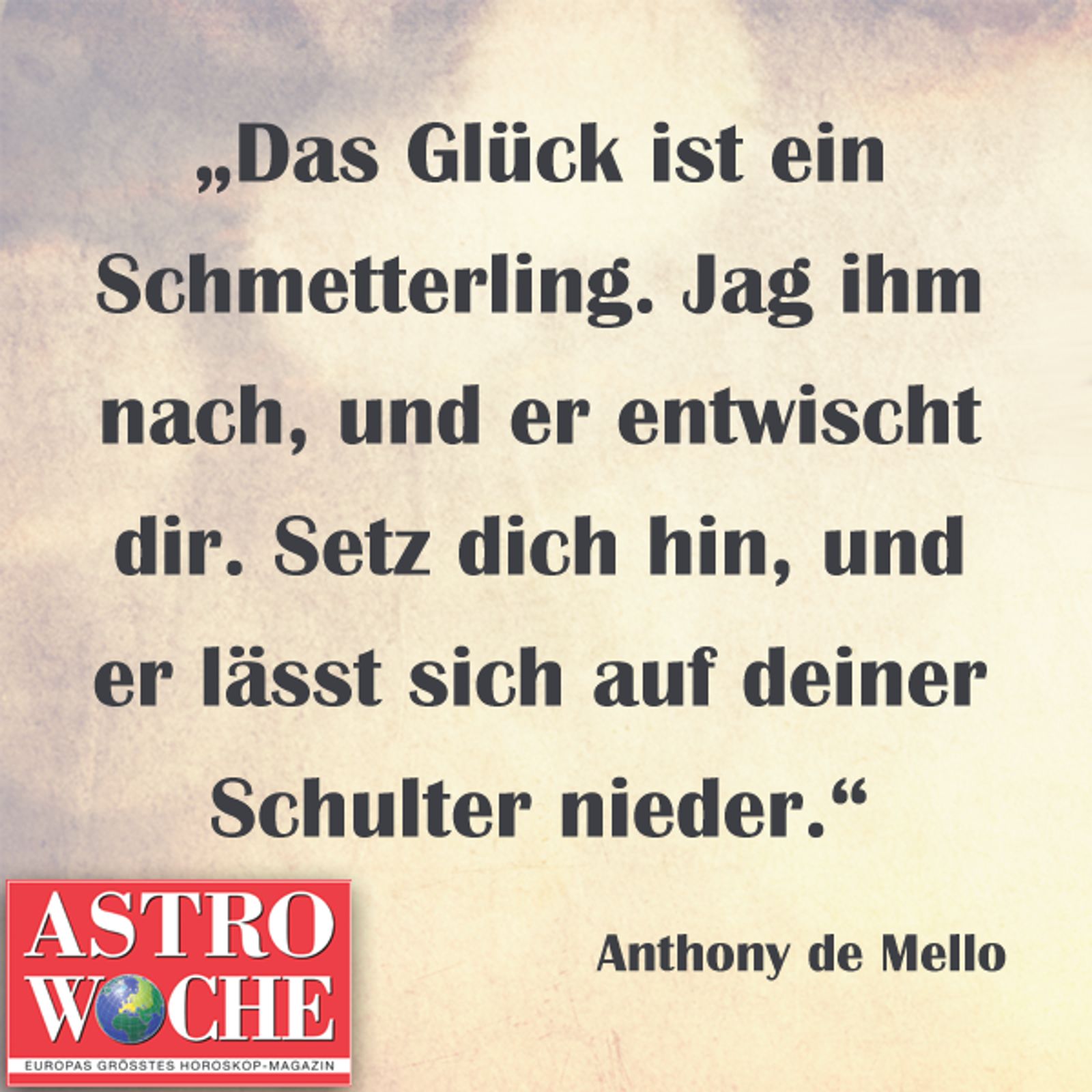 Die schönsten Sprüche über Glück Astrowoche