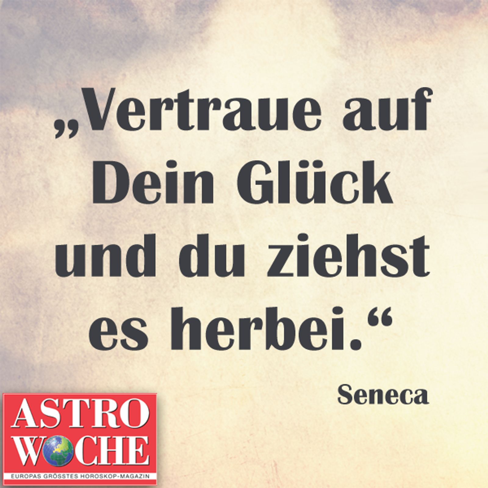 Die schönsten Sprüche über Glück Astrowoche